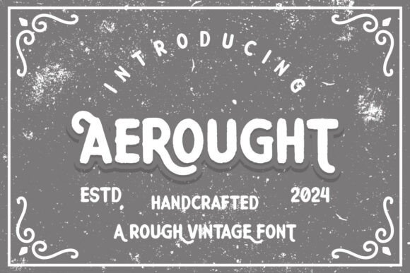 Aerought: A Vintage Display Font for Campaign Designers