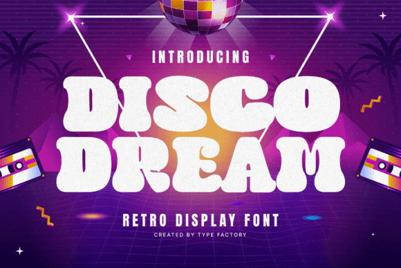 Disco Dream Font: A Designer’s Take on the Retro Display Typeface