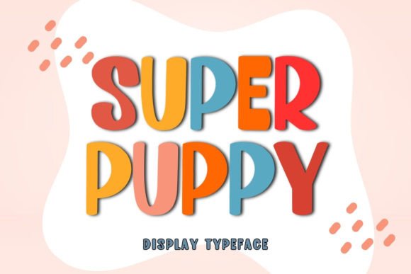 Super Puppy Display Font for Joyful Marketing Visuals
